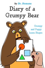 Grumpy and Puppy Learn Shapes Dr. Demanu