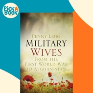 Military Wives : From the First World War to Afghanistan by Penny Legg (UK edition, hardcover)