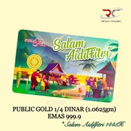 PUBLIC GOLD 1/4 DINAR GOLD BAR 999.9 AIDIFITRI 1445H 1.0625GM GOLD BAR 999.9 FINE GOLD PG CERTIFIED 