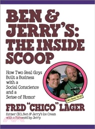 Ben & Jerry's ─ The Inside Scoop : How Two Real Guys Built a Business With a Social Conscience and a