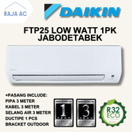 AC Daikin 1 PK FTP25 LOW WATT FREE PASANG + AKSESORIS