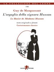 L'orgoglio della signora Husson. Testo originale a fronte Guy de Maupassant