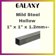 Square Hollow Mild Steel  1" x 1" x 1.2mm+- Thickness / Besi Square Hollow / Mild Steel Hollow / Bes