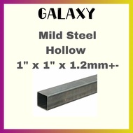 Square Hollow Mild Steel  1" x 1" x 1.2mm+- Thickness / Besi Square Hollow / Mild Steel Hollow / Besi Empat Segi