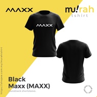 MURAHTSHIRT 🔥PROMOSI HEBAT🔥 MAXX BAJU LELAKI PEREMPUAN T SHIRT!!  JERSEY TSHIRT (MAXX 1 A5 LOGO)