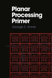 Planar Processing Primer G. Anner
