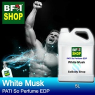 🍾 BF1 (PSEDP) PATI SoBody Shop - White Musk - Perfume EDP - 5L parfum minyak wangi tahan lama