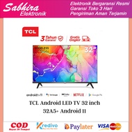 Tv android smart tv led tcl 32 inch 32A5 plus garansi resmi