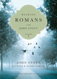 Reading Romans with John Stott: 8 Weeks for Individuals or Groups (Volume 2) (Reading the Bible with