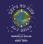 Let's Go and Say Hello Marcella Golan
