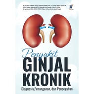 Chronic Kidney Disease: Diagnosis, Food, and Prevention by dr. Ayu Cahya Andhayani, Sp.PD., et al.