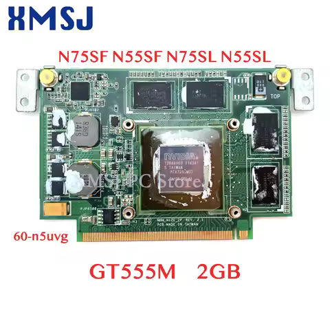 XMSJ For Asus N75S N75SF N55SF N75SL N55SL 60-n5uvg1500 GeForce GT 555M GT555M N12E-GE2-A1 VGA Video
