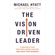 《ORIGINAL》Hyatt - THE VISION DRIVEN LEADER–10 Questions To Focus Your Efforts, Energize Your Team, &