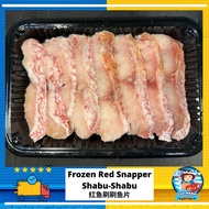 Wild Caught Frozen Red Snapper Shabu-shabu /  野生红鲷鱼刷刷鱼片 / Ikan Kerapu Merah Liar Hirisan Shabu-shabu