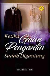 Ketika Gaun Pengantin Sudah Digantung