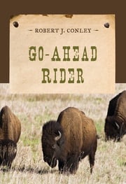 Go-Ahead Rider Robert J. Conley