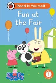 Peppa Pig Fun at the Fair: Read It Yourself - Level 1 Early Reader Ladybird