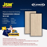 Platinum Keramik Dinding TEAK WOOD CREAM/KREM 30x60