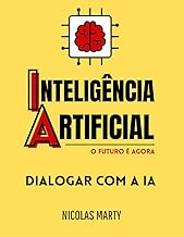 INTELIGÊNCIA ARTIFICIAL - O futuro é agora: DIALOGAR COM A IA (BARD, CHATGPT, GPT4, CLAUDE 2 e LLAMA