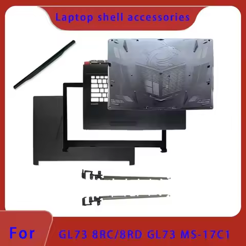 Suitable for GL73 8RC/8RD MS-17C1 17C3 C5 C8 laptop LCD screen top cover front panel/hinge/palm rest