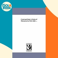 Creed and Deed : A Series of Discourses by Felix Adler ... by Felix Adler (US edition, paperback)