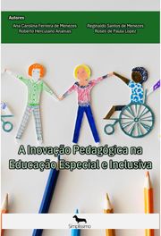A Inovação Pedagógica na Educação Especial e Inclusiva Reginaldo Santos de Menezes