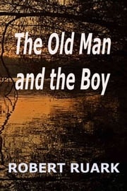 The Old Man and the Boy Robert Ruark