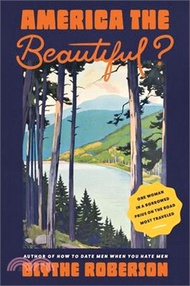 31992.America the Beautiful?: One Woman in a Borrowed Prius on the Road Most Traveled