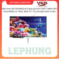 VSP IP2409SG-W White Monitor (24 inch/ FHD/ 144Hz/ IPS/ 1ms)|HDMI 2.0- VGA| VESA 75 × 75 mm