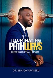 Illuminating Pathways Benson Uwheru