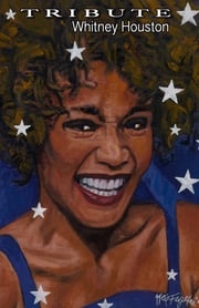 Tribute: Whitney Houston Raphael Moran