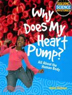 Why Does My Heart Pump? ─ All About the Human Body