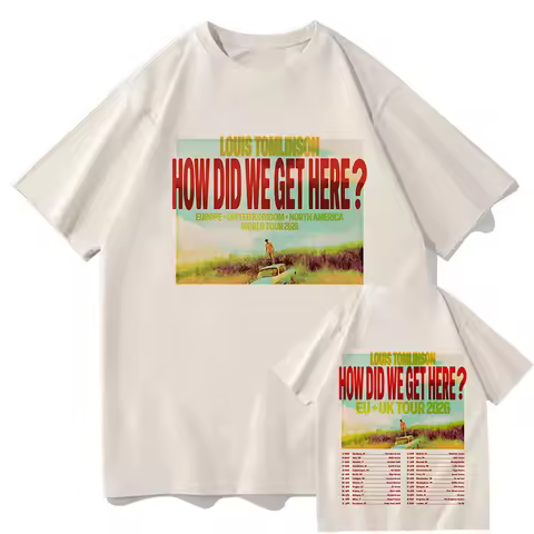 Louis Tomlinson How Die We Get Here TShirts Pure Cotton T-Shirts Summer Unisex Fashion 2026 Shirt fo