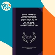 Report of the New York Commissioners on the Boundary Lines Betwe by New York (State) Boundary Line C