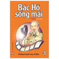 Book - Uncle Ho lives forever - Good stories about Uncle Ho - Volume 3