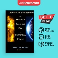The Crown of History: The Imminent Glorious Era of Universal Peace [Paperback] O'Con - 9781686407345