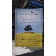 Do It Anyway - Kent M. Keith