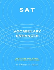 SAT Vocabulary Enhancer Daniel B. Smith