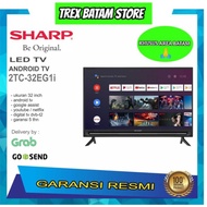 SHARP 2TC-32EG1i ANDROID TV 32 INCH (BATAM)