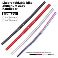 Litepro monster 25.4mm * 580 540mm Ultra Light Handlebar Folding Handlebar Horizontal lp Straight Ha