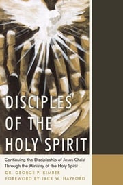 Disciples of the Holy Spirit Dr. George P. Kimber