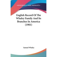 [100% Original Books] - English Record of the Whaley Family and Its Branche by Samuel Whaley (US edi