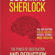 Becoming Sherlock: The Power of Observation & Deduction