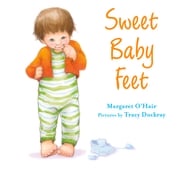 Sweet Baby Feet Margaret O'Hair