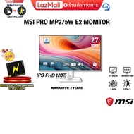 [ผ่อน 0% 3 ด.]MSI PRO MP275W E2 MONITOR(IPS FHD 120Hz)/ประกัน 3 Years