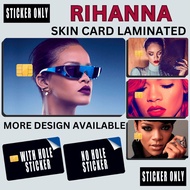 RIHANNA - STICKER SKIN CARD FOR ATM, CREDIT, DEBIT , BEEP CARD