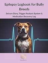 Epilepsy Logbook for Bully Breeds: Comprehensive Seizure Activity Tracker & Medication Diary for Bul