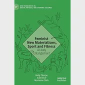 Feminist New Materialisms, Sport and Fitness: A Lively Entanglement