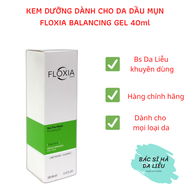 KEM DƯỠNG DÀNH CHO DA DẦU MỤN FLOXIA BALANCING GEL 40ml | BS Hà Da Liễu Khuyên Dùng