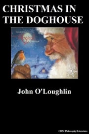 Christmas in the Doghouse John O'Loughlin